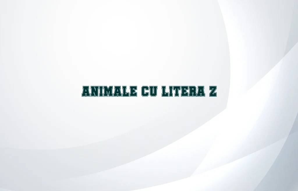 animale cu litera z