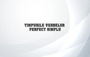 timpurile verbelor perfect simplu