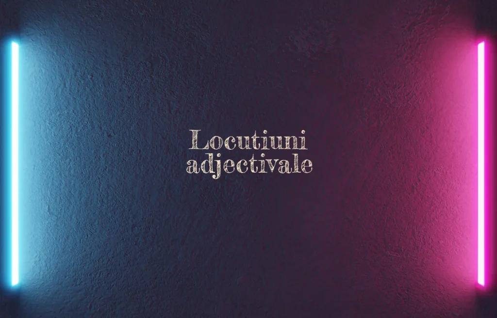 locutiuni adjectivale