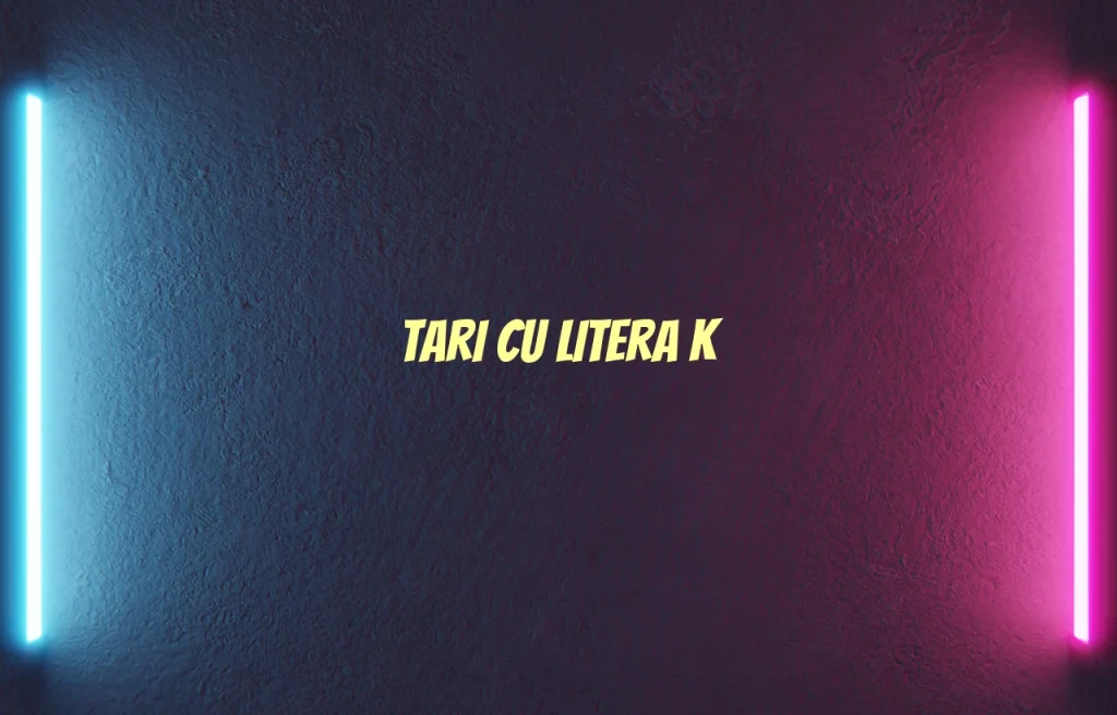 tari cu litera k