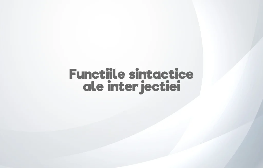 functiile sintactice ale interjectiei