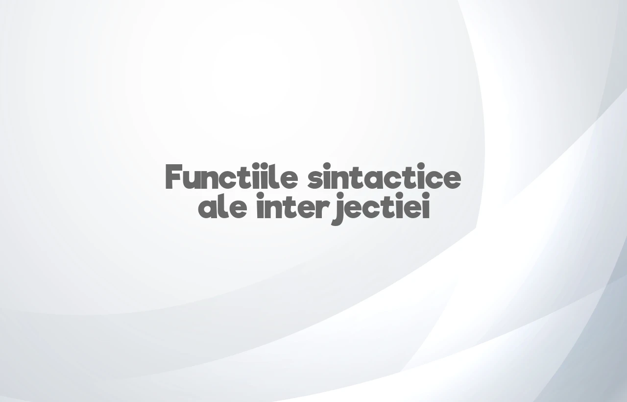 functiile sintactice ale interjectiei