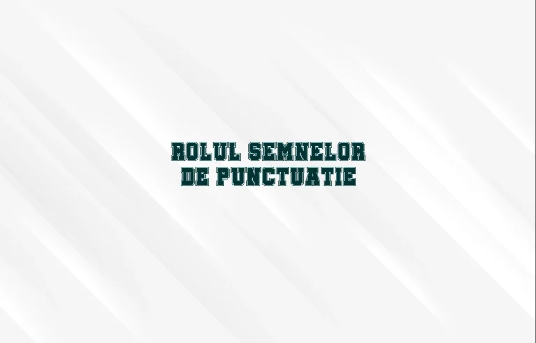 rolul semnelor de punctuatie