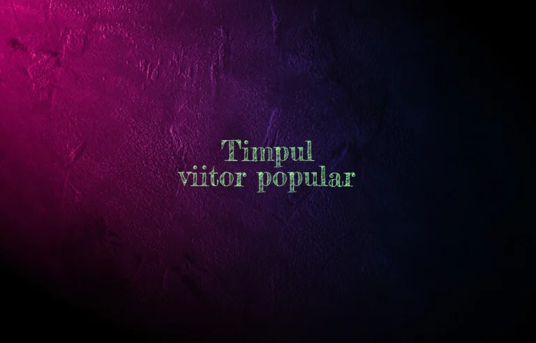 timpul viitor popular