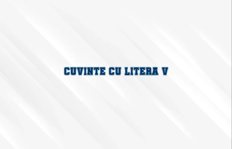 cuvinte cu litera v