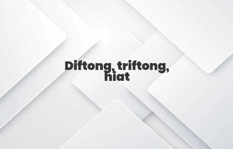 diftong triftong hiat