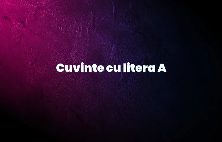 cuvinte cu litera a