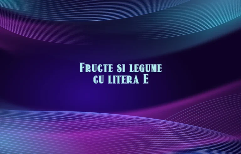 fructe si legume cu litera e