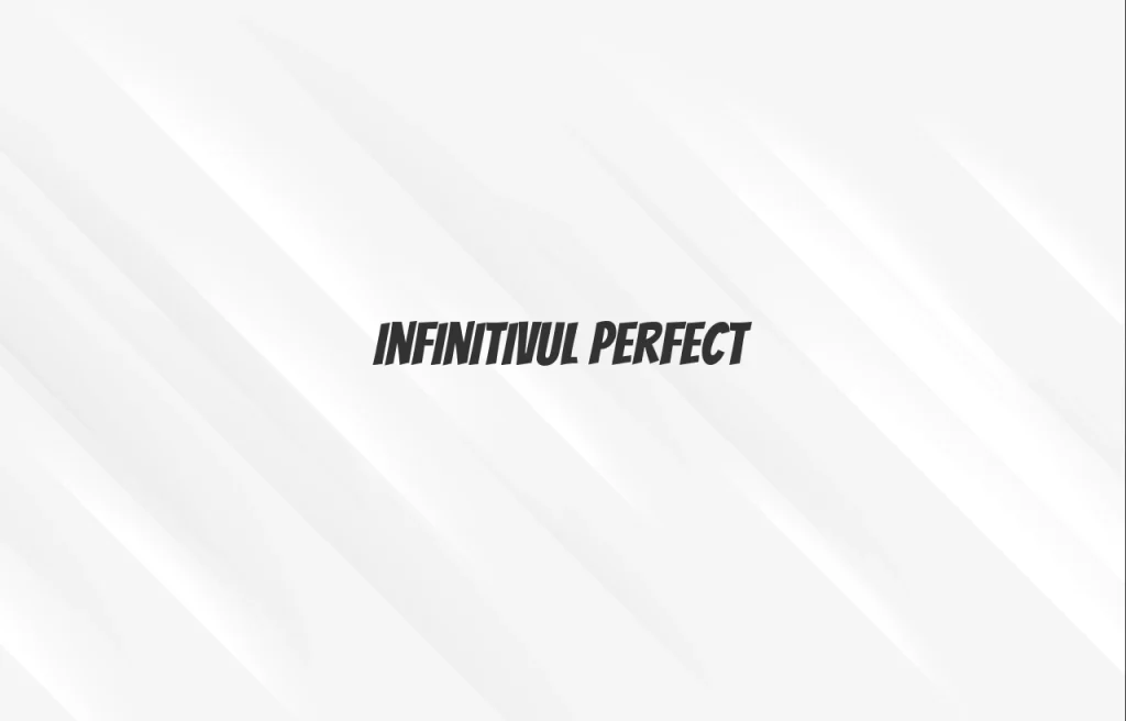 infinitiv perfect