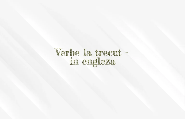 verbe la trecut in engleza
