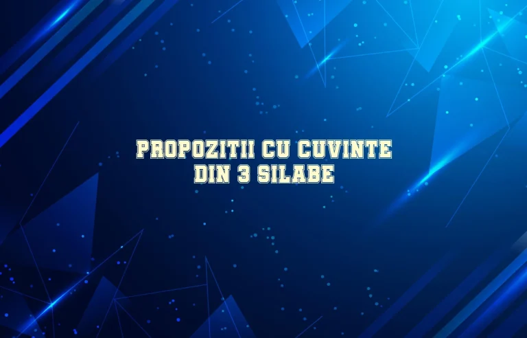 propozitii cu cuvinte din 3 silabe