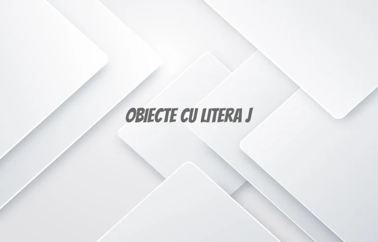 obiecte cu litera j
