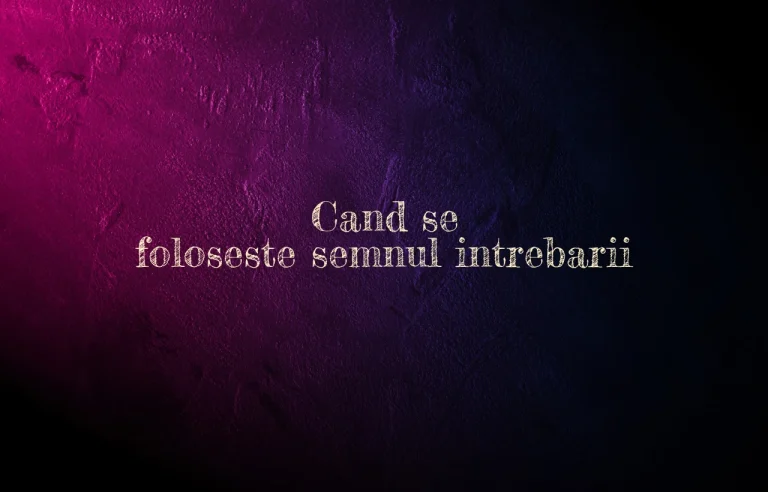cand se foloseste semnul intrebarii