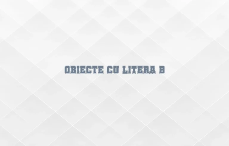 obiecte cu litera b