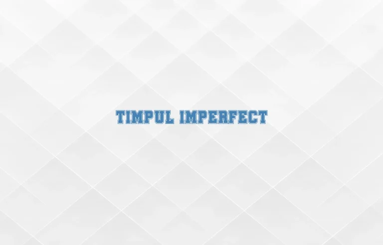 timpul imperfect