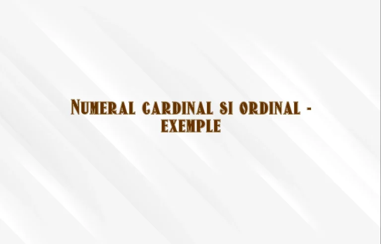 numeral cardinal si ordinal exemple